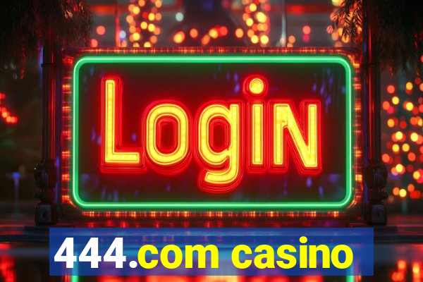 444.com casino